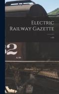 Electric Railway Gazette; v.04 di Anonymous edito da LIGHTNING SOURCE INC