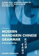 Modern Mandarin Chinese Grammar di Claudia Ross, Jing-heng Sheng Ma, Pei-Chia Chen, Baozhang He, Meng Yeh edito da Taylor & Francis Ltd