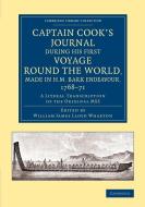 Captain Cook's Journal During His First Voyage Round the World, Made in H.M. Bark Endeavour, 1768 71 di James Cook edito da Cambridge University Press