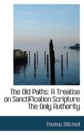 The Old Paths di Thomas Mitchell edito da Bibliolife