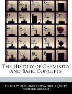 The History of Chemistry and Basic Concepts di Silas Singer edito da WEBSTER S DIGITAL SERV S