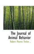 The Journal Of Animal Behavior di Platonic Imitator, Robert Mearns Yerkes edito da Bibliolife