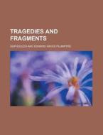 Tragedies and Fragments di Sophocles edito da Rarebooksclub.com
