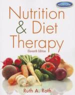 Nutrition & Diet Therapy di Ruth A. Roth edito da Cengage Learning, Inc