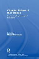 Changing Notions of the Feminine: Confronting Psychoanalysts' Prejudices edito da ROUTLEDGE