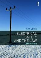 Electrical Safety and the Law di John M. Madden edito da Taylor & Francis Ltd