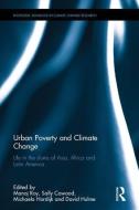 Urban Poverty and Climate Change edito da Taylor & Francis Ltd