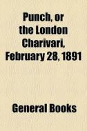 Punch, Or The London Charivari, February di General Books edito da General Books