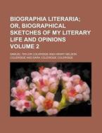 Biographia Literaria Volume 2 ; Or, Bio di General Books edito da Rarebooksclub.com