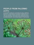 People from Palermo (city) di Source Wikipedia edito da Books LLC, Reference Series