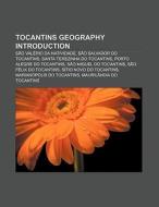 Tocantins geography Introduction di Books Llc edito da Books LLC, Reference Series