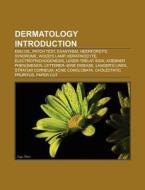 Dermatology Introduction di Source Wikipedia edito da Books LLC, Reference Series