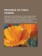 Province Of Forl -cesena: Communes Of Th di Books Llc edito da Books LLC, Wiki Series