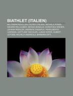 Biathlet (Italien) di Quelle Wikipedia edito da Books LLC, Reference Series
