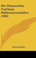 Der Chausseebau Und Seine Hulfswissenschaften (1903) di Edmund Muller edito da Kessinger Publishing