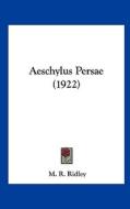 Aeschylus Persae (1922) edito da Kessinger Publishing