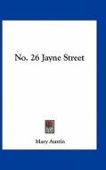 No. 26 Jayne Street di Mary Austin edito da Kessinger Publishing