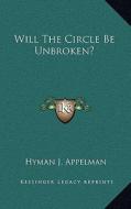 Will the Circle Be Unbroken? di Hyman J. Appelman edito da Kessinger Publishing