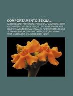 Comportamento Sexual: Masturba O, Perve di Fonte Wikipedia edito da Books LLC, Wiki Series