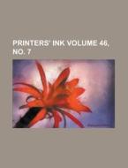 Printers' Ink Volume 46, No. 7 di Anonymous edito da Rarebooksclub.com