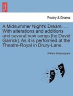 A Midsummer Night's Dream. ... With alterations and additions and several new songs [by David Garrick]. As it is perform di William Shakespeare edito da British Library, Historical Print Editions