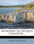 Memoires De Jacques Casanova... di Chapiter Premier edito da Nabu Press
