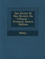 Des Droits Et Des Devoirs Du Citoyen di Mably edito da Nabu Press