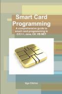 Smart Card Programming di Ugo Chirico edito da Lulu.com