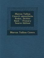 Marcus Tullius Cicero's Sammtliche Reden, Dritter Band. - Primary Source Edition di Marcus Tullius Cicero edito da Nabu Press
