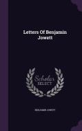 Letters Of Benjamin Jowett di Prof Benjamin Jowett edito da Palala Press