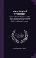 Minor Surgical Gynecology di Paul Fortunatus Munde edito da Palala Press