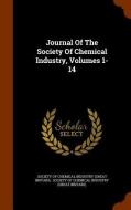 Journal Of The Society Of Chemical Industry, Volumes 1-14 edito da Arkose Press