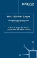 Post-Suburban Europe di Nicholas A. Phelps, N. Parsons, Dimitris Ballas, Andrew Dowling edito da Palgrave Macmillan