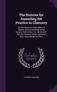 The Statutes For Amending The Practice In Chancery di Leonard Shelford edito da Palala Press