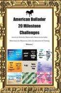 American Bullador 20 Milestone Challenges American Bullador Memorable Moments.Includes Milestones for Memories, Gifts, S di Today Doggy edito da LIGHTNING SOURCE INC