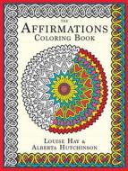 The Affirmations Coloring Book di Louise L. Hay, Alberta Hutchinson edito da Hay House