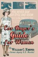 Car Buyers' Guide for Women di William Charles Keefer edito da PublishAmerica