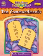 Bible Stories & Activities: Ten Commandments di Mary Tucker edito da TEACHER CREATED RESOURCES