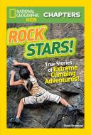 National Geographic Kids Chapters: Rock Stars! di Steve Bramucci edito da NATL GEOGRAPHIC SOC