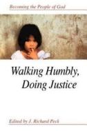 Walking Humbly, Doing Justice: Becoming the People of God di Various edito da ABINGDON PR