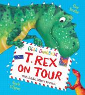 Dear Dinosaur: T. Rex on Tour di Chae Strathie edito da Barron's Educational Series