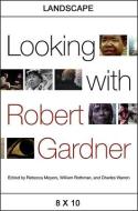 Looking with Robert Gardner di William Rothman edito da State University Press of New York (SUNY)