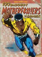 100 Baddest Mother F*#!ers In Comics di Brent Frankenhoff edito da F&w Publications Inc