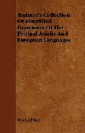 Trubner's Collection Of Simplified Grammers Of The Pricipal Asiatic And European Languages di Reinhold Rost edito da Read Books