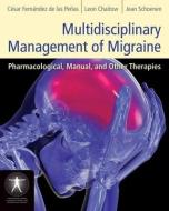 Multidisciplinary Management Of Migraine di Dr. Cesar Fernandez-de-las-Penas, Leon Chaitow, Jean Schoenen edito da Jones and Bartlett Publishers, Inc