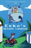 Eeko's Splash Landing di Diane Charbonneau edito da FriesenPress