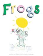 Frogs di Katelyn Buchanan edito da Xlibris