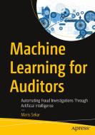 Machine Learning for Auditors di Maris Sekar edito da Apress