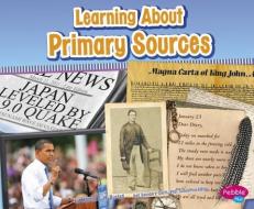 Learning about Primary Sources di Nikki Bruno Clapper edito da CAPSTONE PR