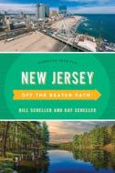 New Jersey Off The Beaten Path(R) di Bill Scheller, Kay Scheller edito da Globe Pequot